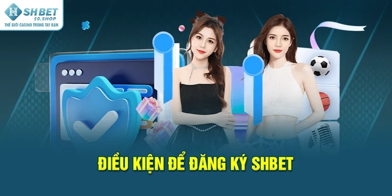 Đăng Ký Shbet Tạo Tài Khoản Chỉ Trong Một Nốt Nhạc 1 Điều kiện để đăng ký Shbet