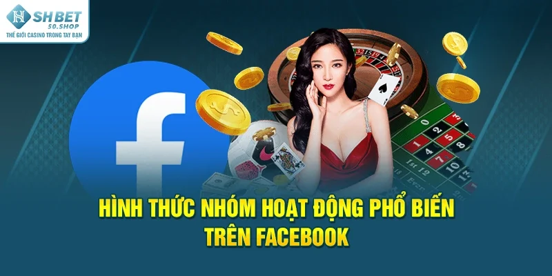 Nhóm Kéo Baccarat - Cách Chơi Gian Lận Dự Đoán Kết Quả Chuẩn 2 Hình thức nhóm hoạt động phổ biến trên facebook