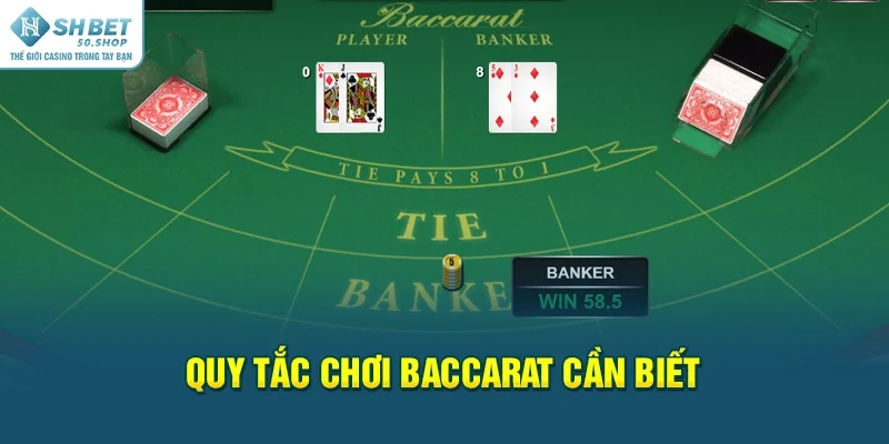 Baccarat Siêu Phẩm Hút Khách Bậc Nhất Tại Nhà Cái Shbet 2 Quy tắc chơi Baccarat cần biết