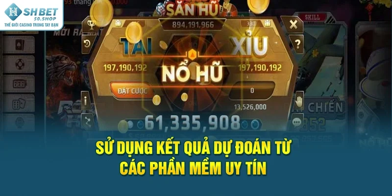 Nổ Hũ Tài Xỉu - Game Mới Đang rất Được Ưa Chuộng Tại Shbet 3 Sử dụng kết quả dự đoán từ các phần mềm uy tín
