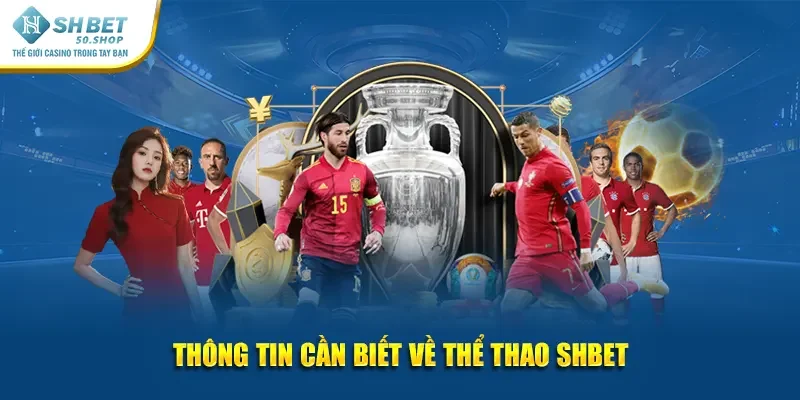 Thông tin cần biết về thể thao Shbet