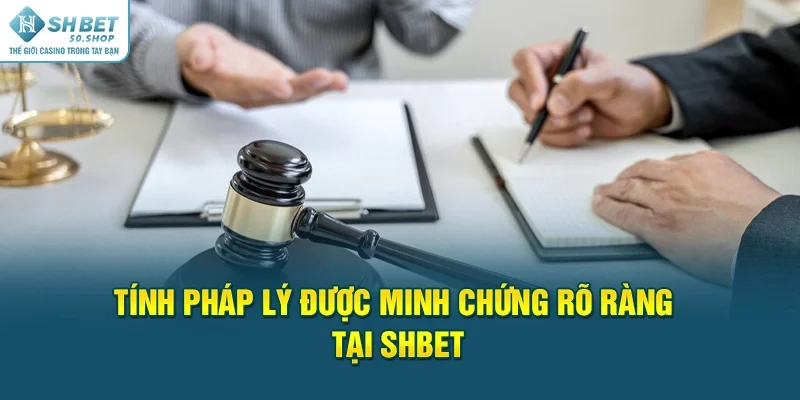 SHBET 35 Tính pháp lý được minh chứng rõ ràng tại SHBET
